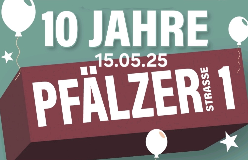 10 Jahre Pfälzerstraße 1